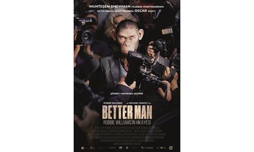 BETTER MAN: ROBBIE WILLIAMS'IN HİKAYESİ 
